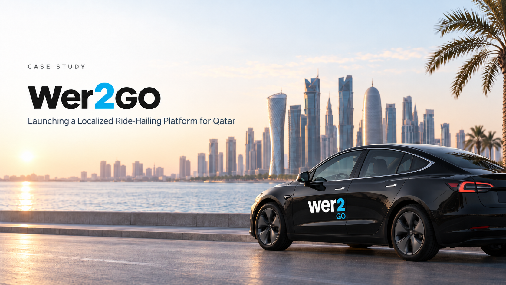 Wer2Go Case Study: Launching a Localized Ride-Hailing Platform for the Qatar Market